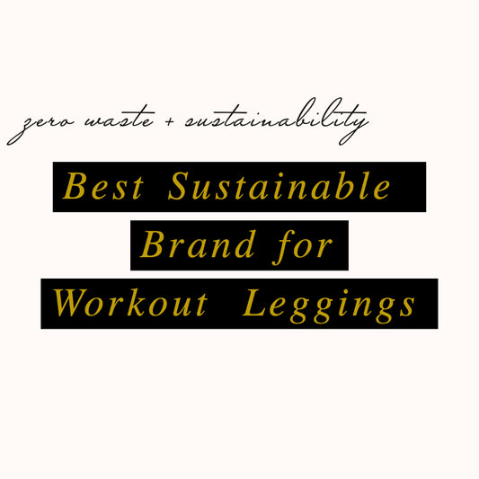Best Sustainable Brand for Workout Leggings