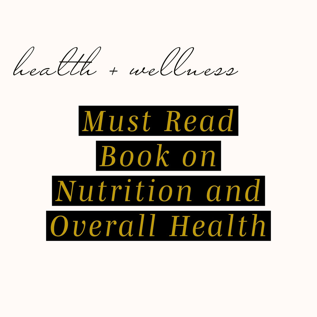 Must Read Book on Nutrition and Overall Health